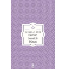 Hüznün Lalesidir Dünya