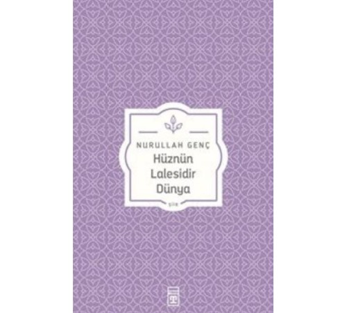 Hüznün Lalesidir Dünya
