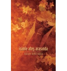 İsimle Ateş Arasında