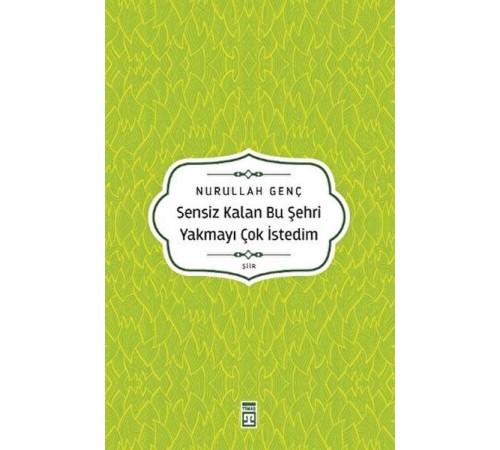 Sensiz Kalan Bu Şehri Yakmayı Çok İstedim Sensiz Kalan Bu Şehri Yakmayı Çok İstedim