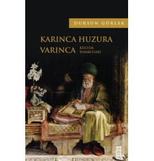 Karınca Huzura Varınca