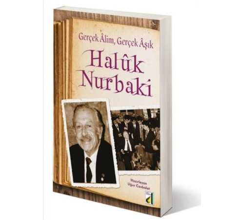 Gerçek Alim Gerçek Aşık Haluk Nurbaki Gerçek Alim Gerçek Aşık Haluk Nurbaki
