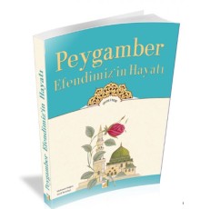Peygamber Efendimizin Hayatı / Siyer-i Nebi