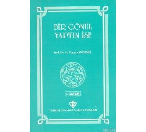 Bir Gönül Yaptın İse Bir Gönül Yaptın İse