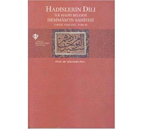 Hadislerin Dili  İlk Hadis Belgesi Hemmam'ın Sahifesi Tertip-Terceme-Yorum
