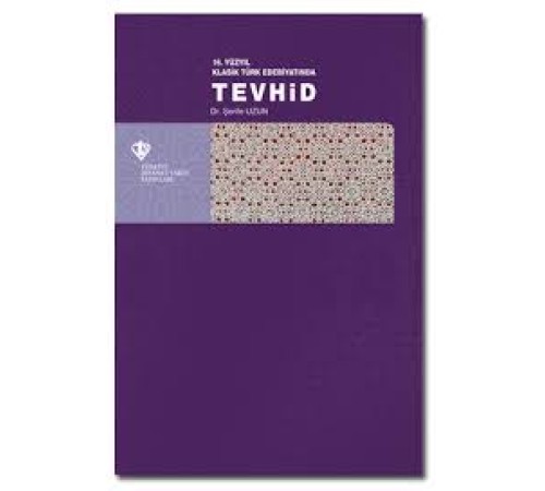 16. Yüzyıl Klasik Türk Edebiyatında Tevhid 16. Yüzyıl Klasik Türk Edebiyatında Tevhid