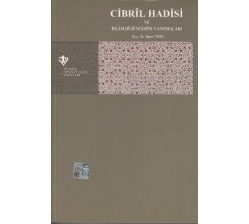 Cibril Hadisi ve İslam Düşüncesine Yansımaları Cibril Hadisi ve İslam Düşüncesine Yansımaları