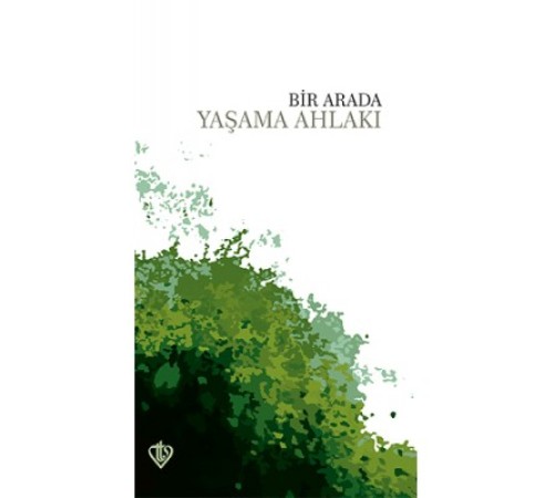 Bir Arada Yaşama Ahlakı Bir Arada Yaşama Ahlakı