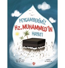 Peygamberimiz Hz.Muhammedin Hayatı
