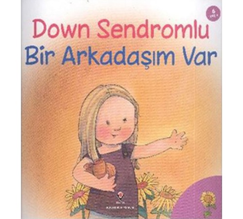 Down Sendromlu Bir Arkadaşım Var