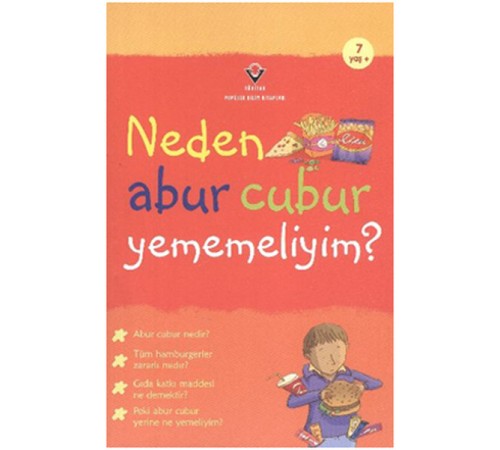 Neden Abur Cubur Yememeliyim? Neden Abur Cubur Yememeliyim?