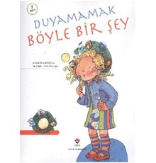 Duyamamak Böyle Bir Şey
