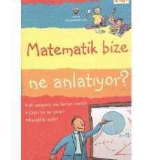 Matematik Bize Ne Anlatıyor?