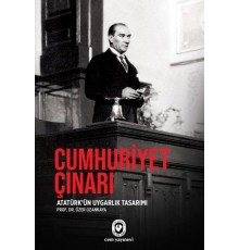 Cumhuriyet Çınarı - Atatürk'ün Uygarlık Tasarımı