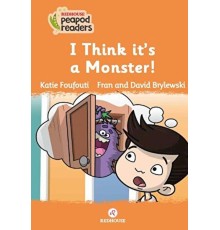 I Thınk It’s A Monster!
