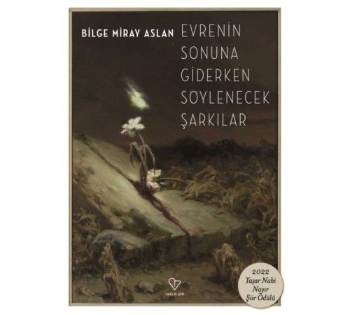 Evrenin Sonuna Giderken Söylenecek Şarkılar