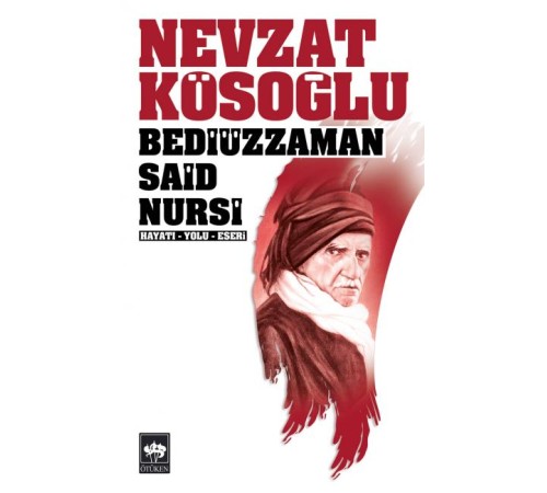 Bediüzzaman Said Nursi Hayatı - Yolu - Eseri