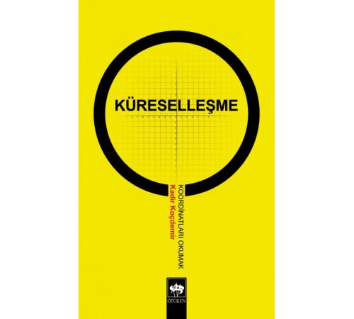 Küreselleşme Koordinatları Okumak Küreselleşme Koordinatları Okumak