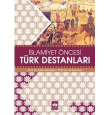 İslamiyet Öncesi Türk Destanları