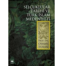 Selçuklular Tarihi Ve Türk İslam Medeniyeti