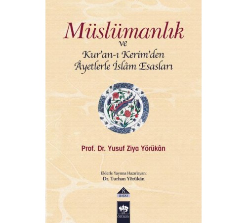 Müslümanlık ve Kur’an-ı Kerimden Ayetlerle İslam Esasları