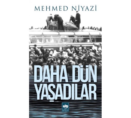Daha Dün Yaşadılar Daha Dün Yaşadılar