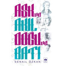 Aşk ve Akıl Doğu ve Batı