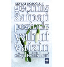 Geçmiş Zaman Peşinde Yahut Vaizin Söyledikleri
