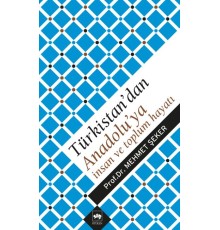 Türkistan'dan Anadolu'ya İnsan ve Toplum Hayatı