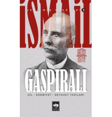 İsmail Gaspıralı Seçilmiş Eserleri 3 Dil Edebiyat Seyahat Yazıları