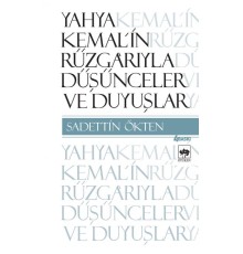 Yahya Kemal’in Rüzgarıyla Düşünceler ve Duyuşlar