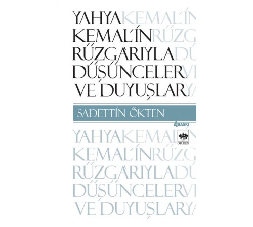 Yahya Kemal’in Rüzgarıyla Düşünceler ve Duyuşlar Yahya Kemal’in Rüzgarıyla Düşünceler ve Duyuşlar