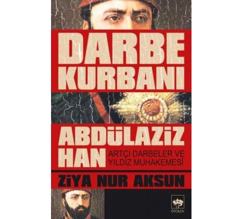 Darbe Kurbanı Abdülaziz Han