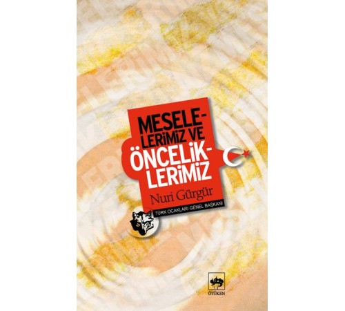 Meselelerimiz ve Önceliklerimiz Meselelerimiz ve Önceliklerimiz