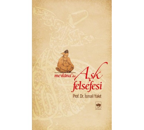 Mevlana'da Aşk Felsefesi