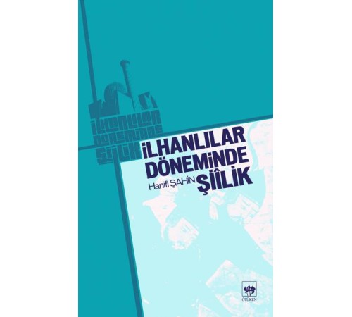 İlhanlılar Döneminde Şiilik İlhanlılar Döneminde Şiilik