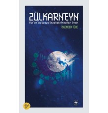 Zülkarneyn - Kuranda Uzaya Seyahati Anlatılan İnsan
