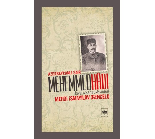 Azerbaycanlı Şair Mehemmed Hadi  Hayatı - Sanatı - Eserleri
