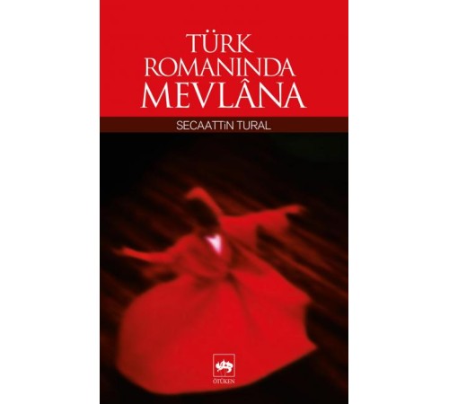 Türk Romanında Mevlana Türk Romanında Mevlana