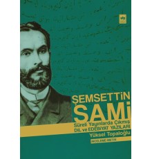 Şemsettin Sami Sürekli Yayınlarda Çıkmış Dil ve Edebiyat Yazıları