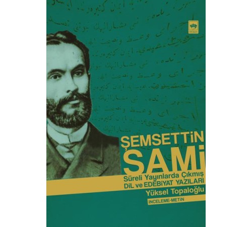 Şemsettin Sami Sürekli Yayınlarda Çıkmış Dil ve Edebiyat Yazıları Şemsettin Sami Sürekli Yayınlarda Çıkmış Dil ve Edebiyat Yazıları
