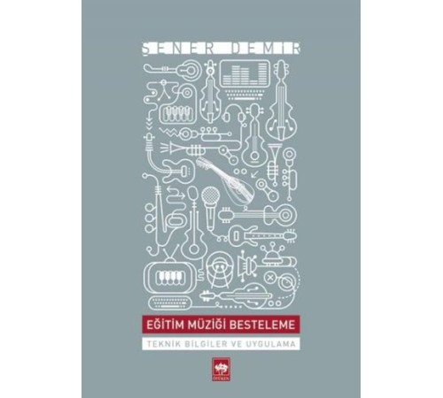 Eğitim Müziği Besteleme  Teknik Bilgiler ve Uygulama