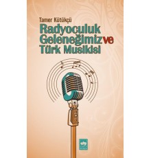 Radyoculuk Geleneğimiz ve Türk Musikisi