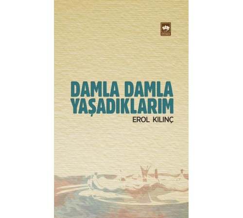 Damla Damla Yaşadıklarım