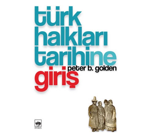 Türk Halkları Tarihine Giriş Türk Halkları Tarihine Giriş