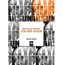 Bir Millet Mistiği: Ziya Nur Aksun