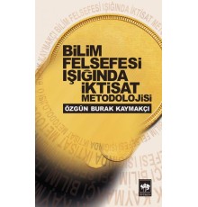 Bilim Felsefesi Işığında ıktisad Metodolojisi