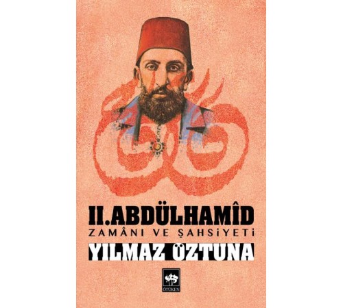 II.Abdülhamid Zamanı ve Şahsiyeti