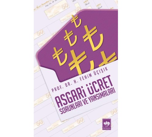 Asgari Ücret Sorunları ve Yansımaları