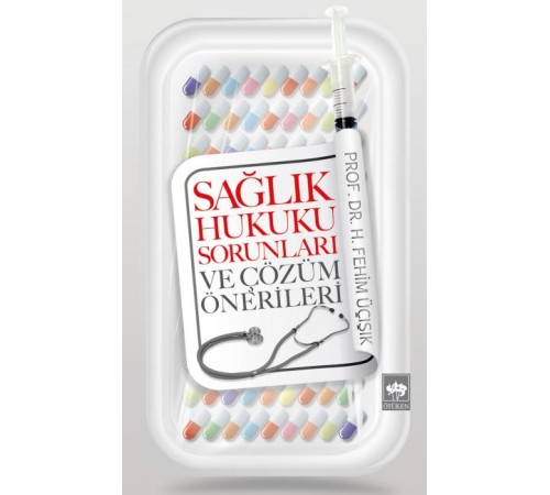 Sağlık Hukuku Sorunları ve Çözüm Önerileri